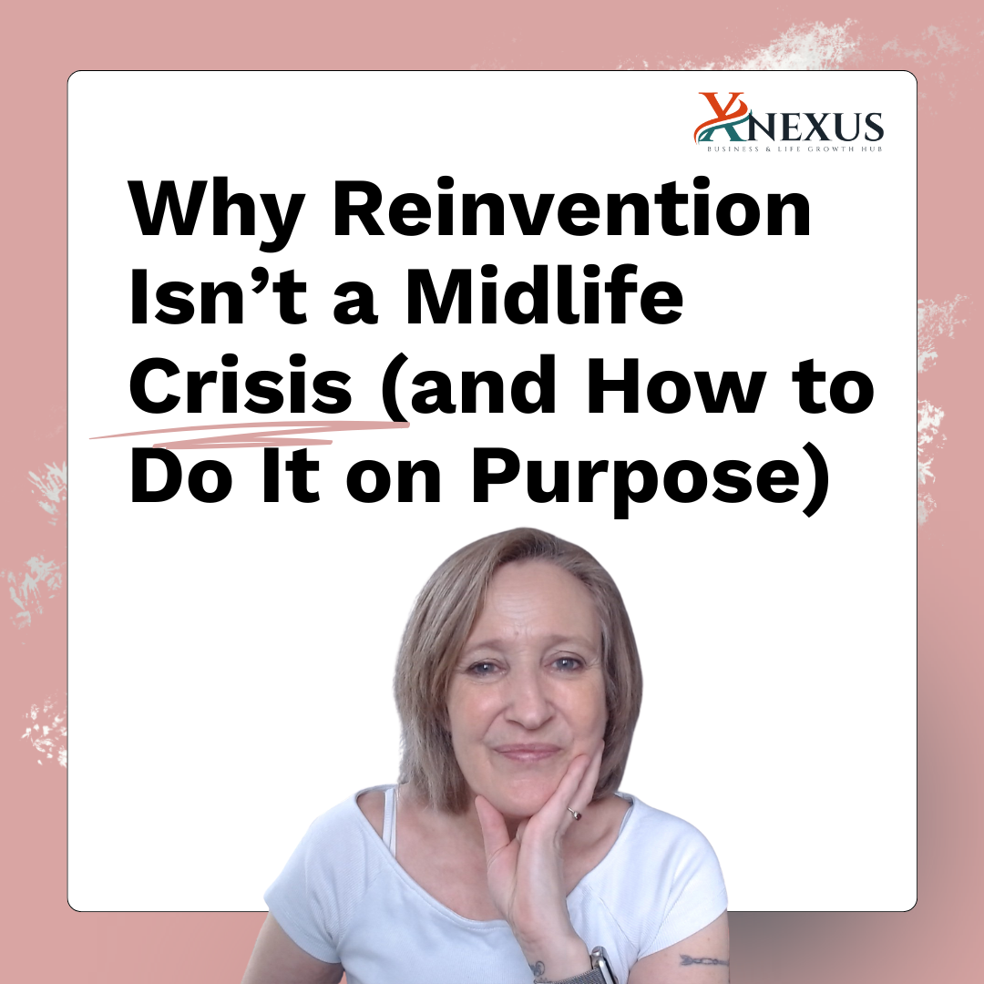 Reinvention Is NOT a Midlife Crisis | How to Take Control of Your Next Chapter